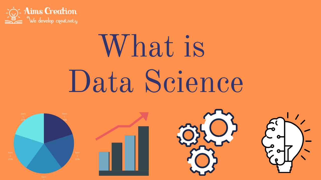 What is Data Science? - Aims Creation